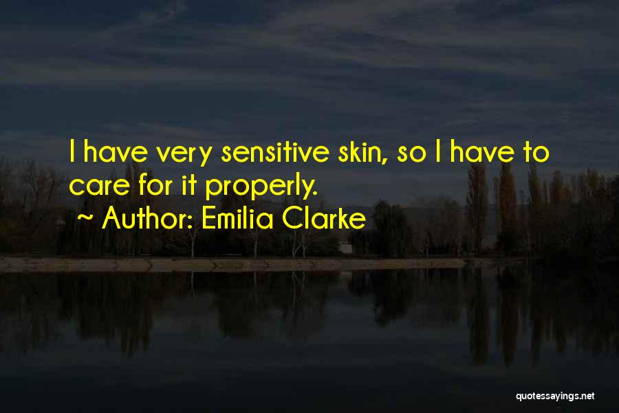 Skin Care Quotes By Emilia Clarke