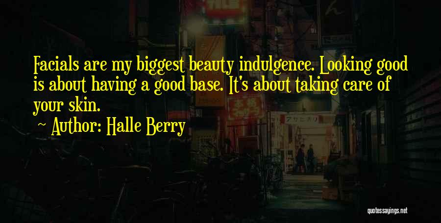 Skin Care Quotes By Halle Berry