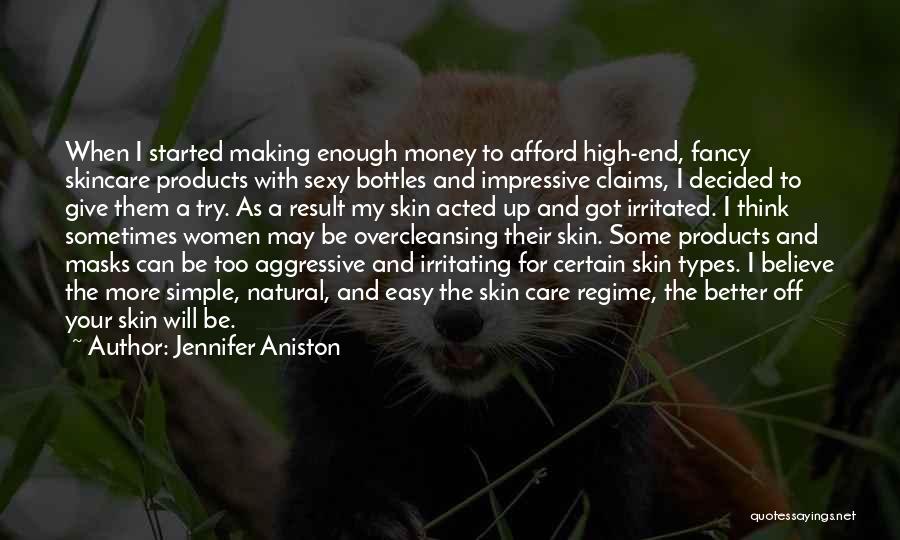 Skin Care Quotes By Jennifer Aniston