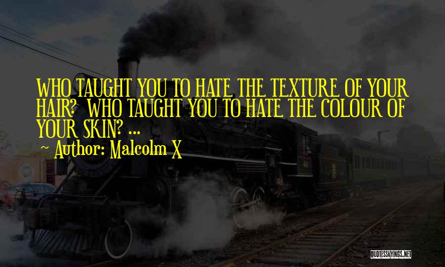 Skin Colour Quotes By Malcolm X