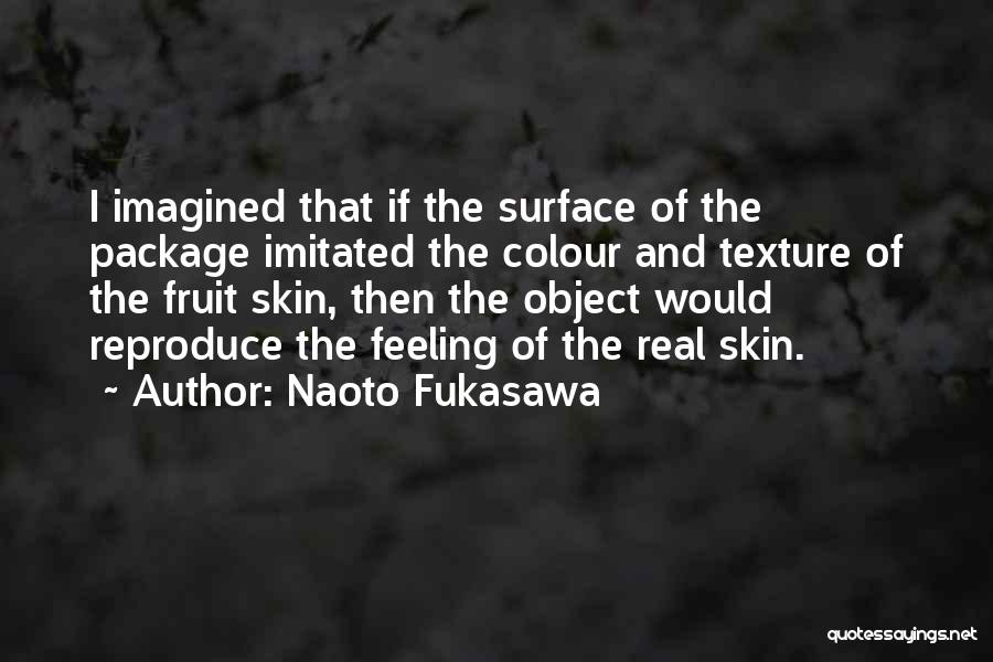 Skin Colour Quotes By Naoto Fukasawa