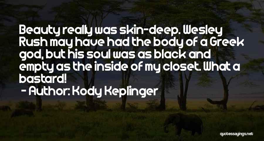 Skin Deep Beauty Quotes By Kody Keplinger