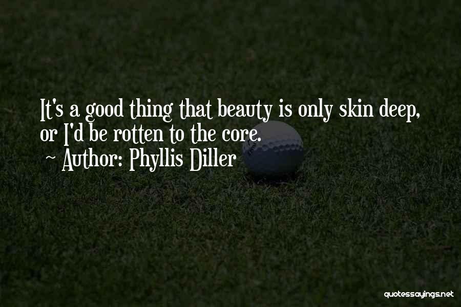 Skin Deep Beauty Quotes By Phyllis Diller