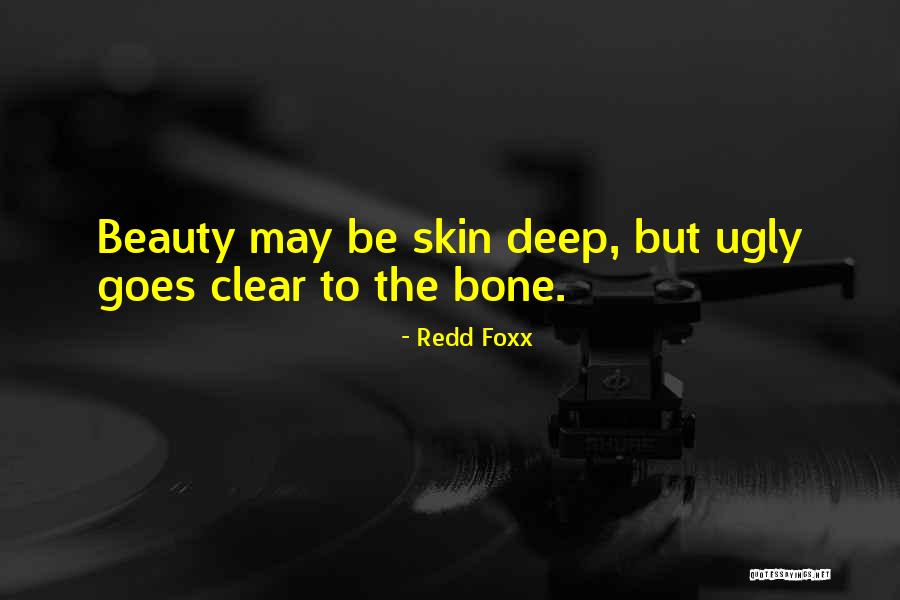 Skin Deep Beauty Quotes By Redd Foxx