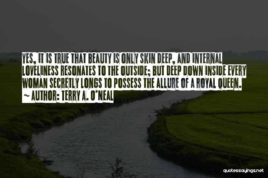 Skin Deep Beauty Quotes By Terry A. O'Neal