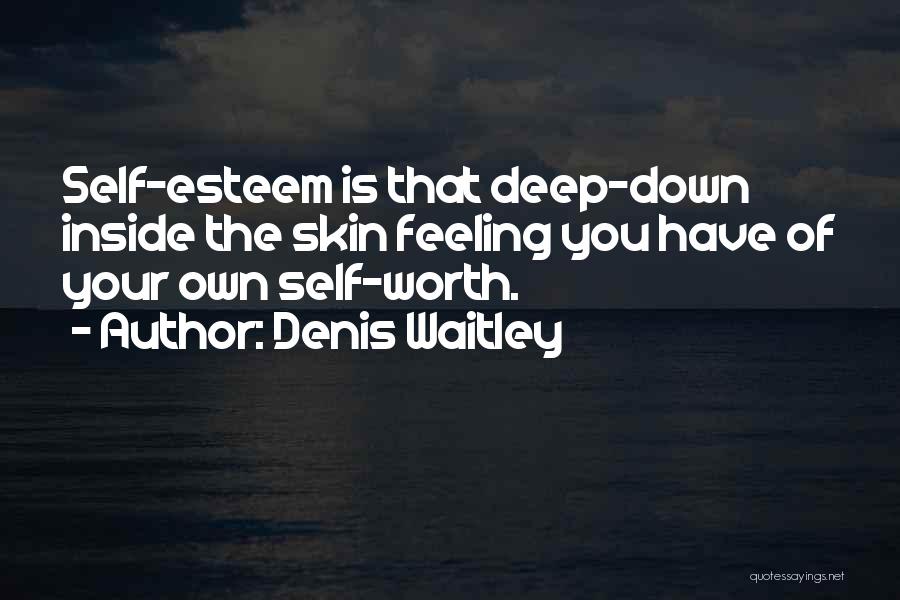 Skin Deep Quotes By Denis Waitley