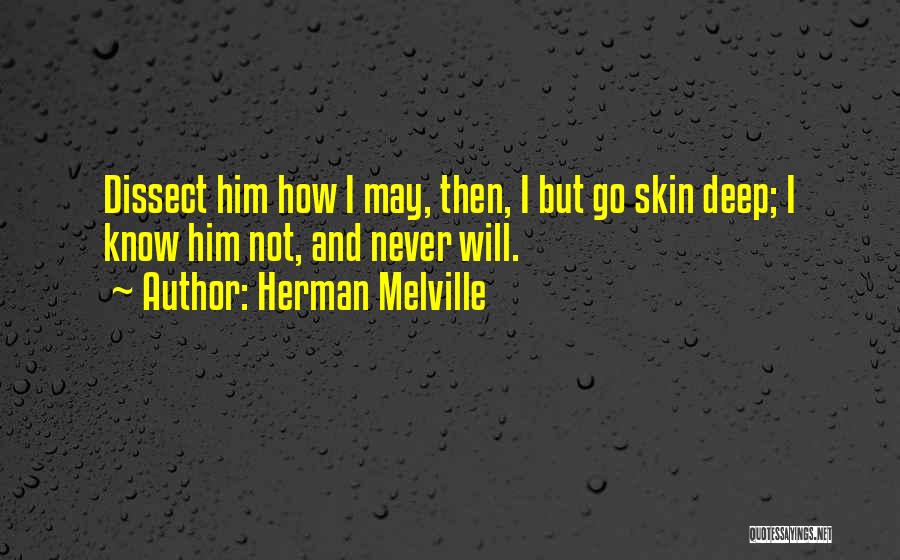 Skin Deep Quotes By Herman Melville