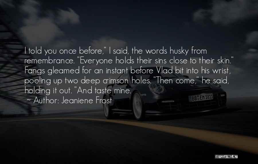 Skin Deep Quotes By Jeaniene Frost