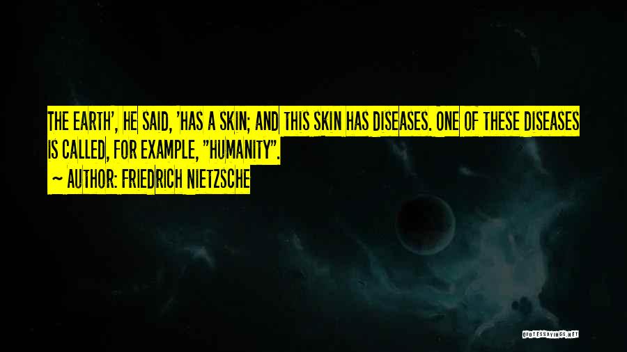 Skin Diseases Quotes By Friedrich Nietzsche