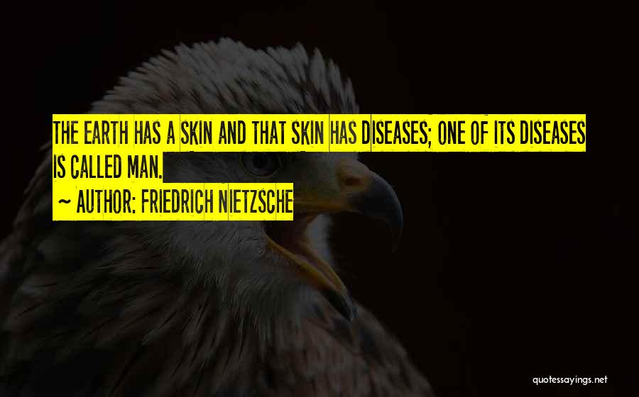 Skin Diseases Quotes By Friedrich Nietzsche