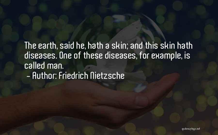 Skin Diseases Quotes By Friedrich Nietzsche