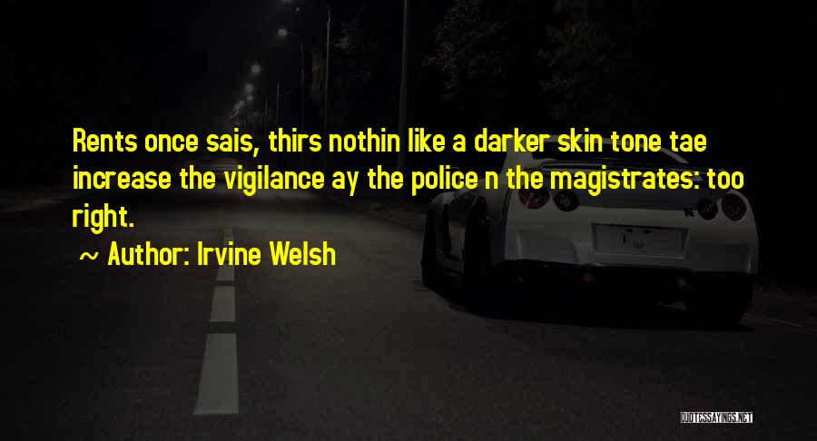 Skin Get Darker Quotes By Irvine Welsh