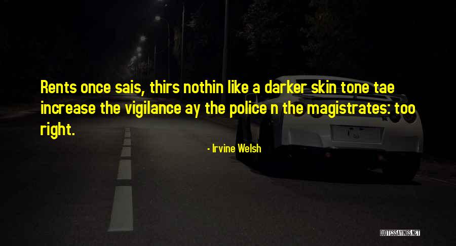 Skin Get Darker Quotes By Irvine Welsh