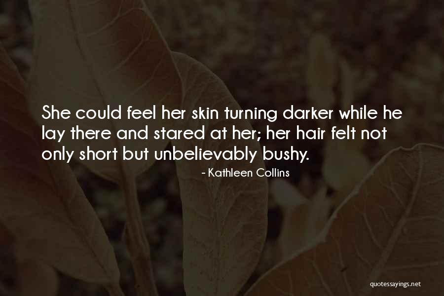 Skin Get Darker Quotes By Kathleen Collins