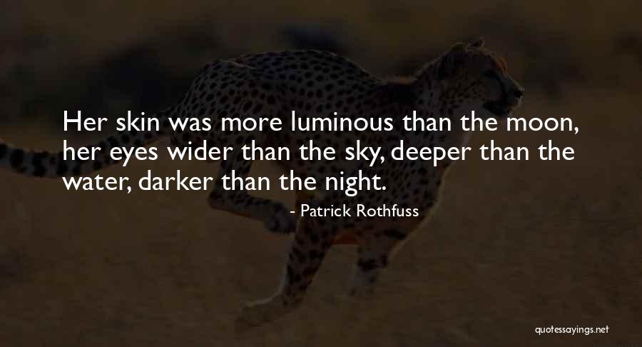 Skin Get Darker Quotes By Patrick Rothfuss