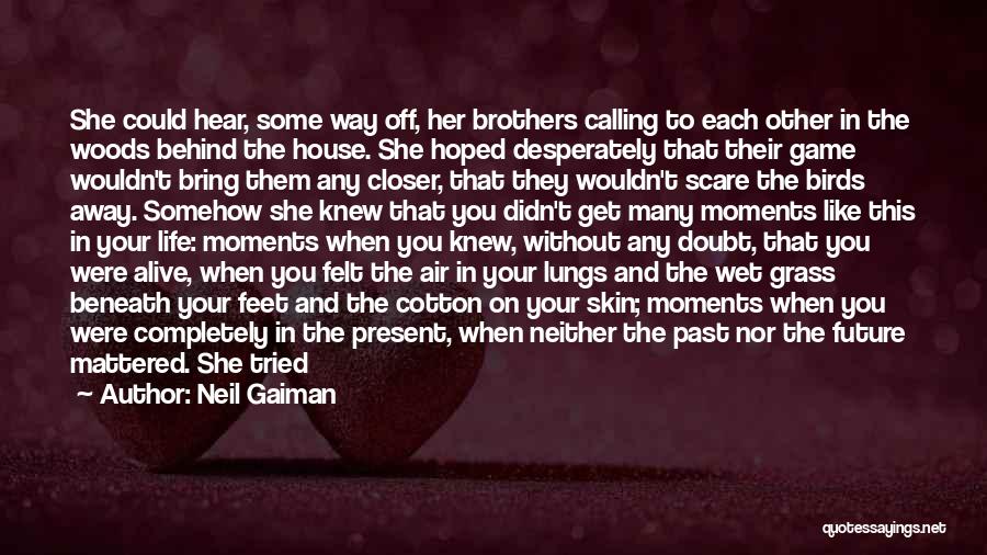 Skin In The Game Quotes By Neil Gaiman