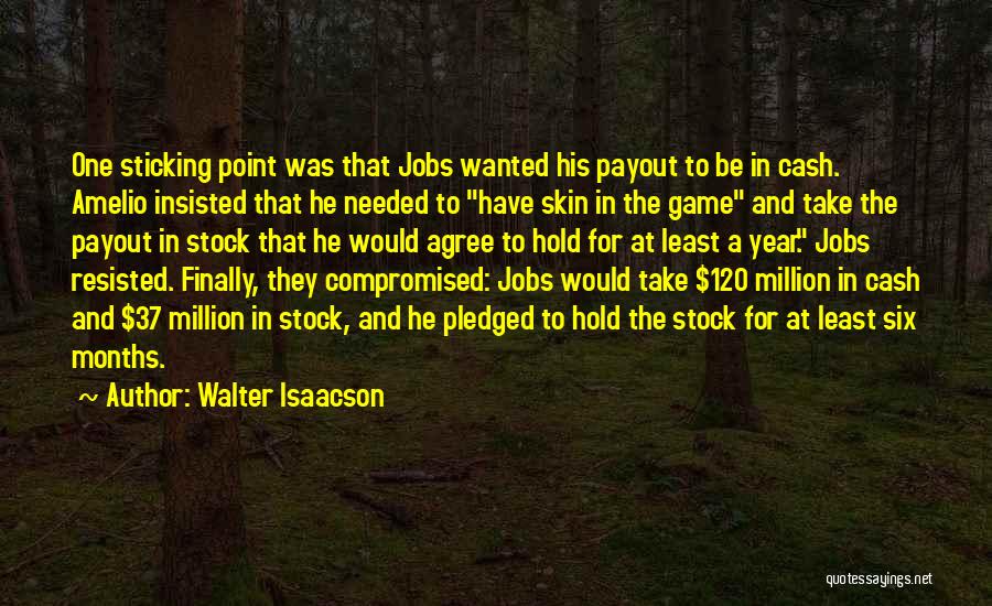 Skin In The Game Quotes By Walter Isaacson