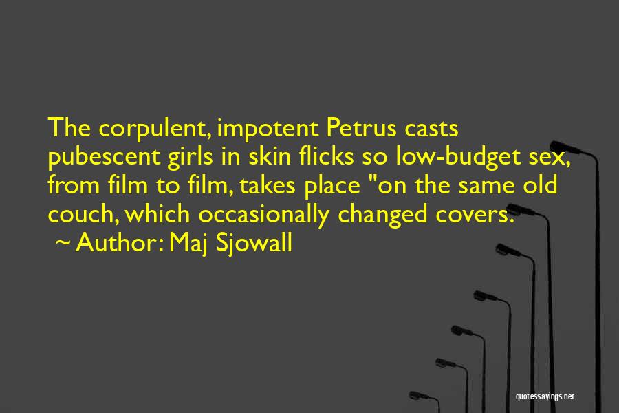 Skin Petrus Quotes By Maj Sjowall Skin Petrus Quotes By Maj Sjowall