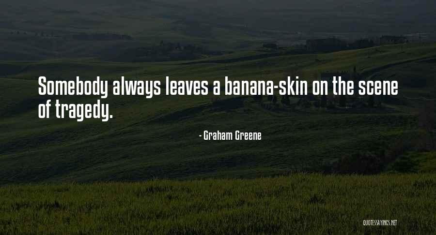 Skin Quotes By Graham Greene