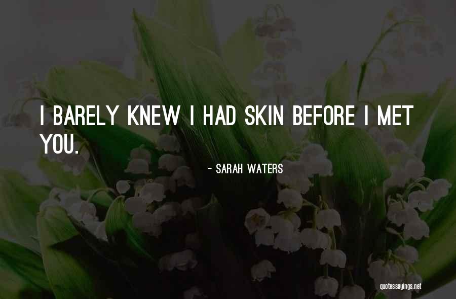 Skin Quotes By Sarah Waters