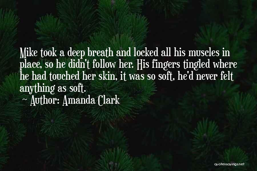 Skin So Soft Quotes By Amanda Clark