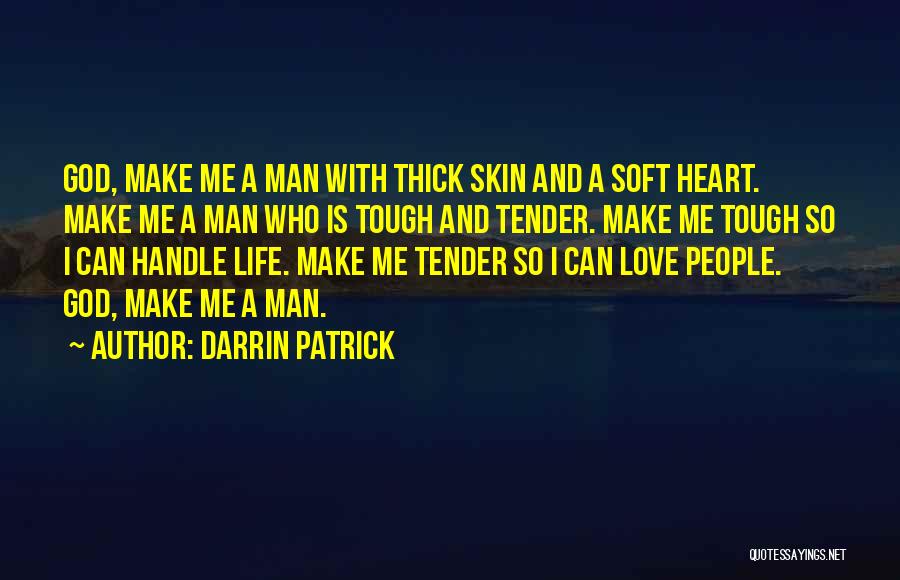 Skin So Soft Quotes By Darrin Patrick