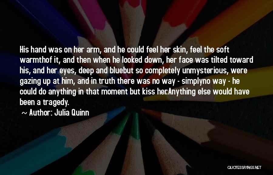 Skin So Soft Quotes By Julia Quinn