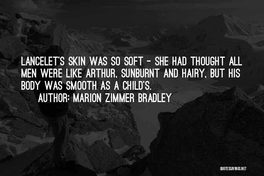 Skin So Soft Quotes By Marion Zimmer Bradley