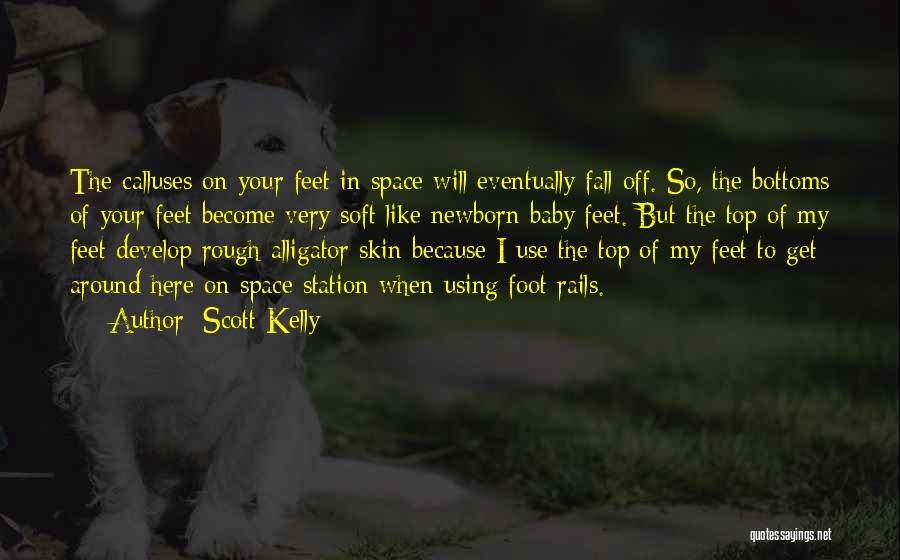 Skin So Soft Quotes By Scott Kelly