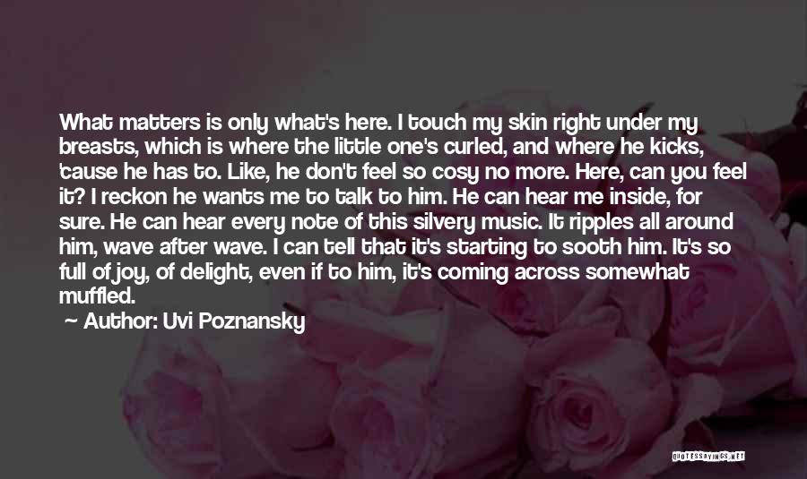 Skin So Soft Quotes By Uvi Poznansky