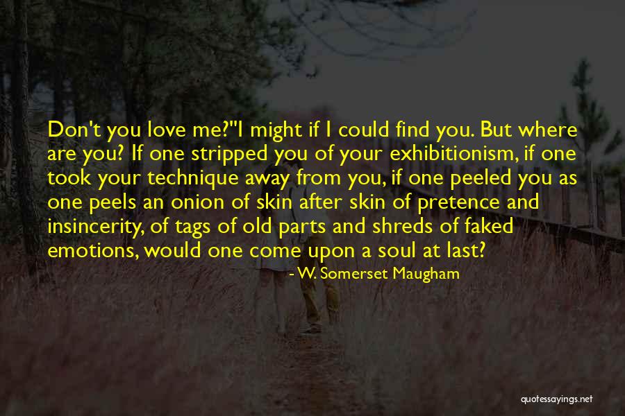Skin Tags Quotes By W. Somerset Maugham Skin Tags Quotes By W. Somerset Maugham