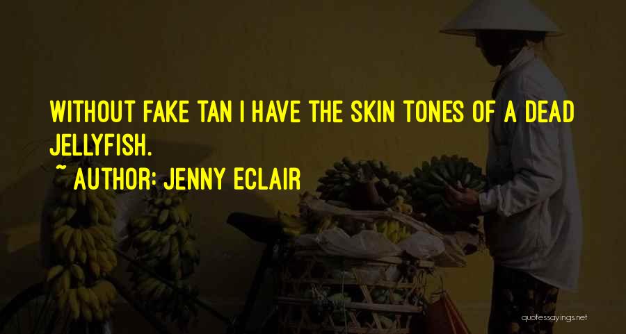 Skin Tones Quotes By Jenny Eclair