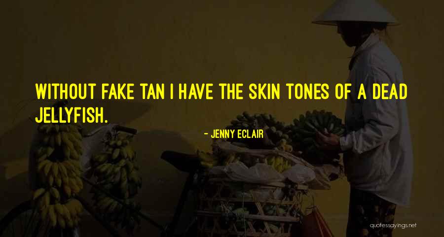 Skin Tones Quotes By Jenny Eclair