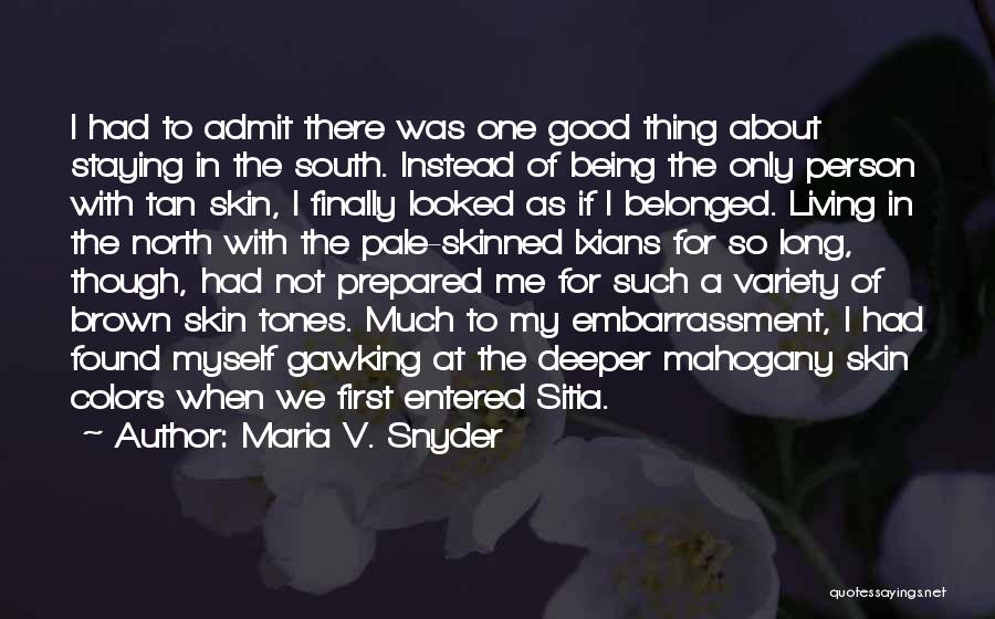 Skin Tones Quotes By Maria V. Snyder