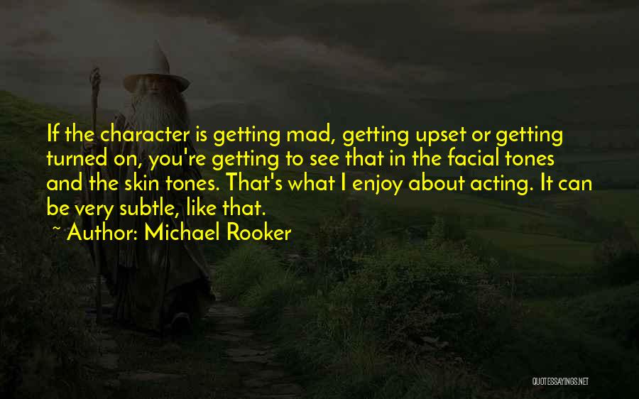 Skin Tones Quotes By Michael Rooker