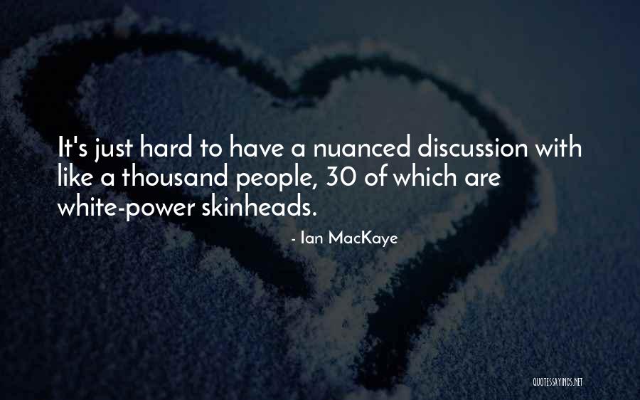 Skinheads Quotes By Ian MacKaye Skinheads Quotes By Ian MacKaye