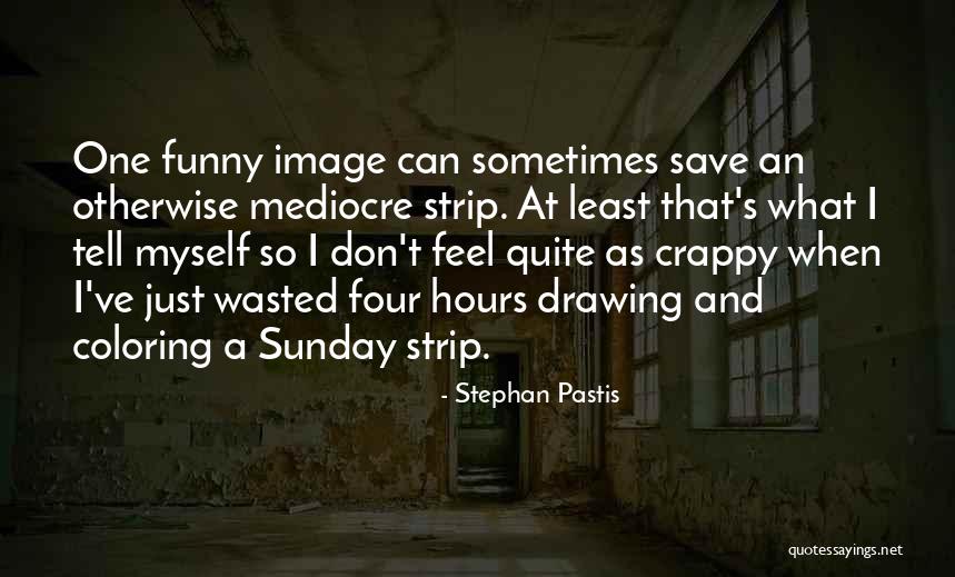 Skinniness Quotes By Stephan Pastis Skinniness Quotes By Stephan Pastis