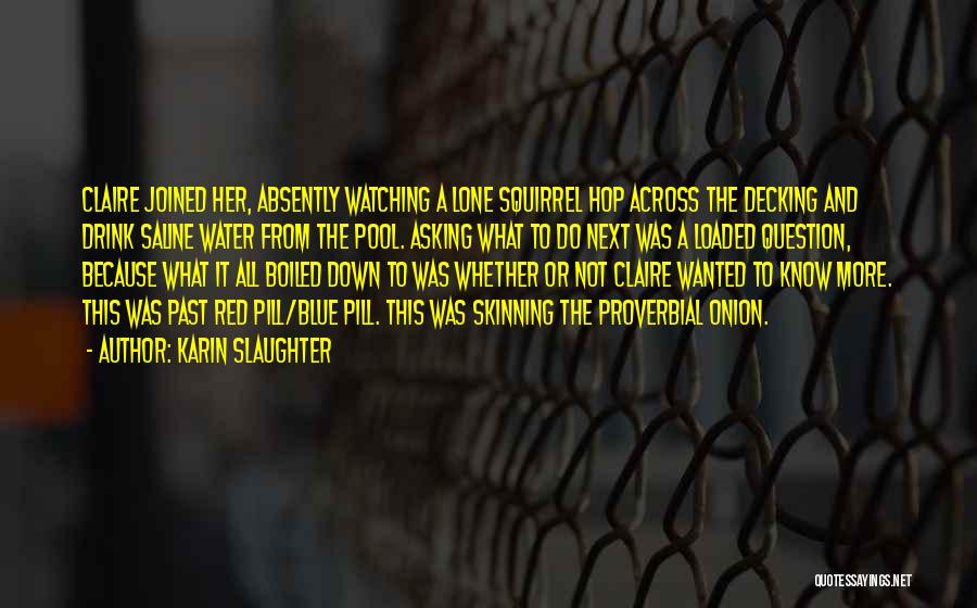 Skinning Quotes By Karin Slaughter