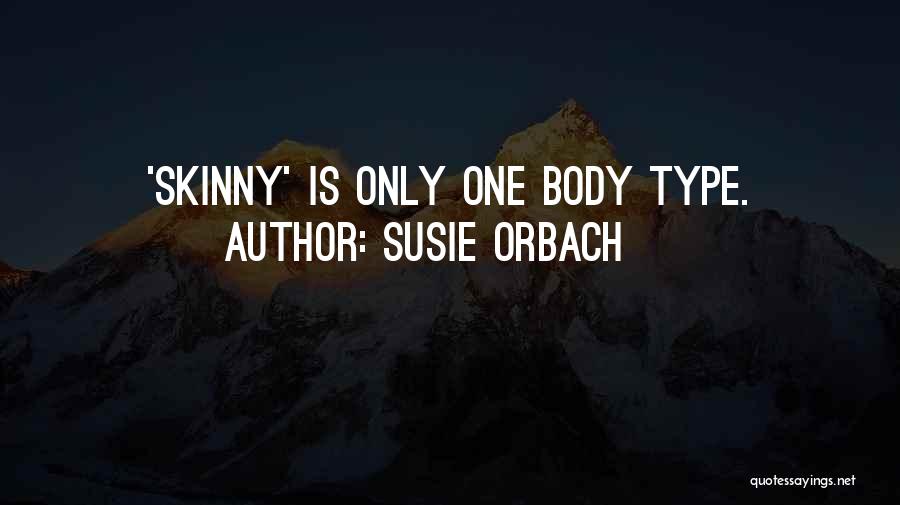 Skinny Body Quotes By Susie Orbach