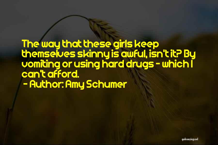 Skinny Girls Quotes By Amy Schumer