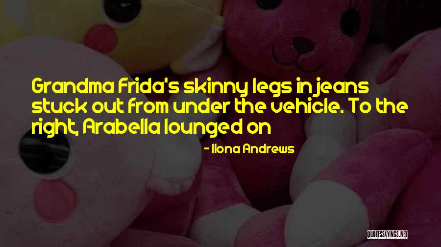 Skinny Legs Quotes By Ilona Andrews Skinny Legs Quotes By Ilona Andrews
