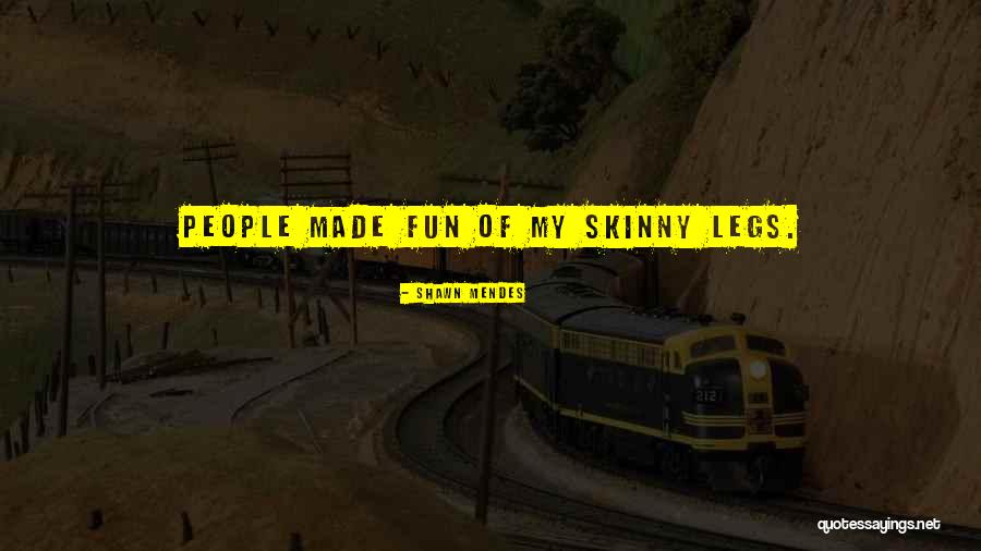 Skinny Legs Quotes By Shawn Mendes Skinny Legs Quotes By Shawn Mendes