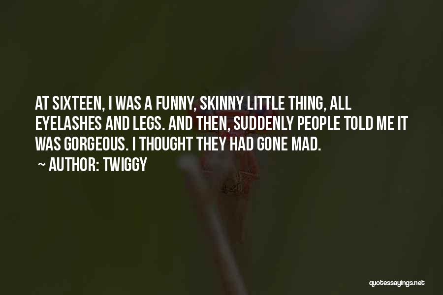 Skinny Legs Quotes By Twiggy