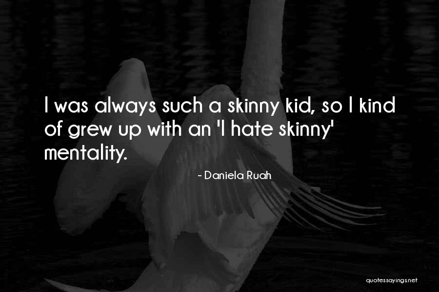 Skinny Quotes By Daniela Ruah