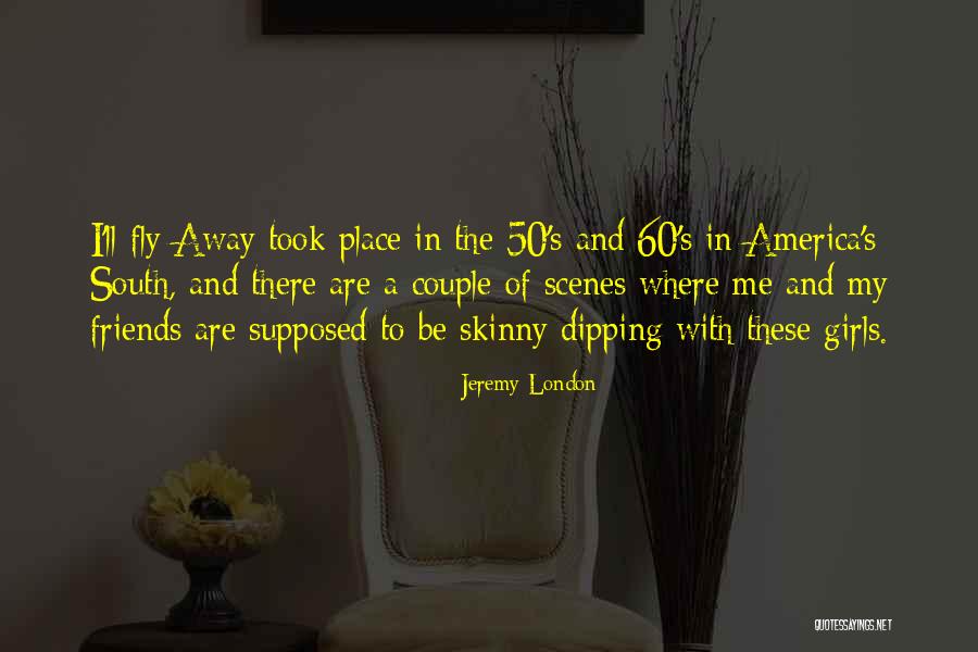 Skinny Quotes By Jeremy London