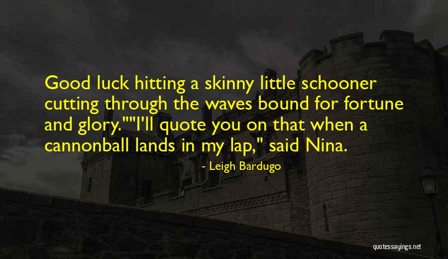 Skinny Quotes By Leigh Bardugo