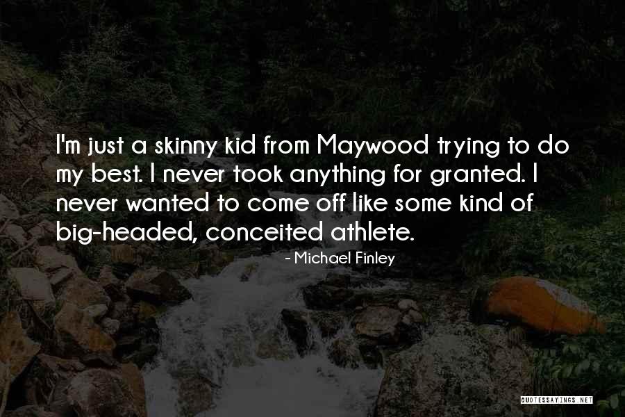 Skinny Quotes By Michael Finley