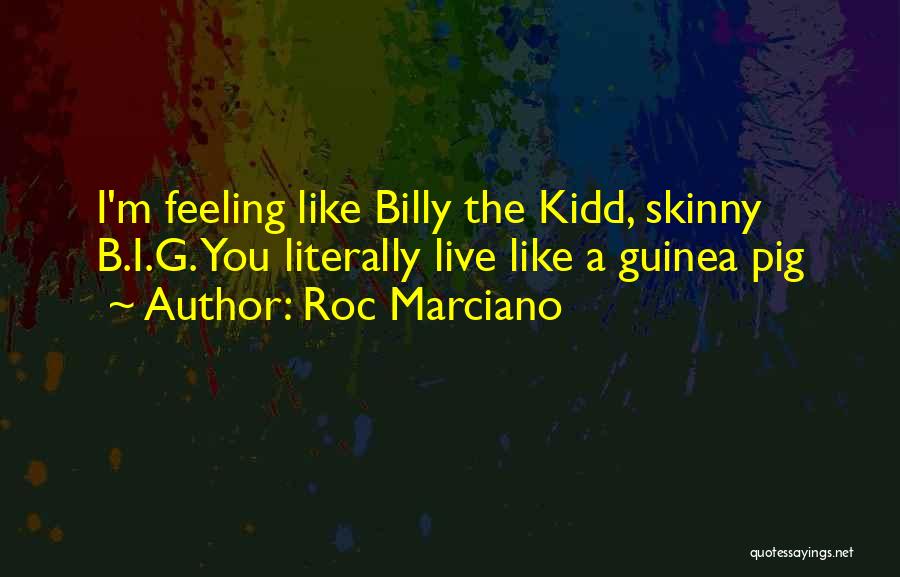 Skinny Quotes By Roc Marciano