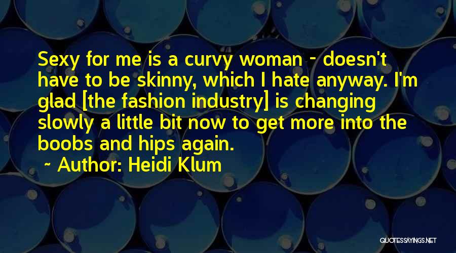 Skinny Vs Curvy Quotes By Heidi Klum