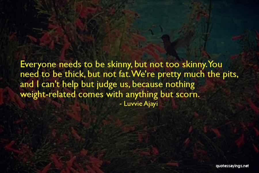 Skinny Vs Thick Quotes By Luvvie Ajayi